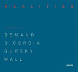 Made Realities: Photographs by Thomas Demand, Philip-Lorca diCorcia, Andreas Gursky and Jeff Wall 