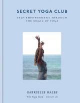 Secret Yoga Club: Self-empowerment through the magic of yoga 