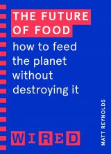 The Future of Food: How to Feed the Planet Without Destroying It 