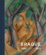 Georges Braque. Inventor of Cubism 1906–1914