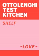 Ottolenghi Test Kitchen: Shelf Love 