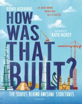 How Was That Built? The Stories Behind Awesome Structures 
