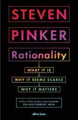 Rationality: What It Is, Why It Seems Scarce, Why It Matters 