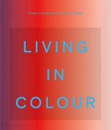 Living in Colour: Colour in Contemporary Interior Design 