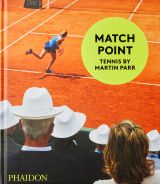 Match Point: Tennis by Martin Parr 