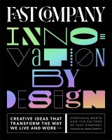 Fast Company Innovation by Design: Creative Ideas That Transform the Way We Live and Work 