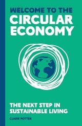 Welcome to the Circular Economy: The next step in sustainable living 
