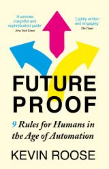 Futureproof: 9 Rules for Humans in the Age of Automation 