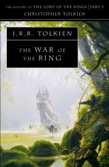 The War of the Ring. The History of The Lord of the Rings 3