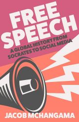 Free Speech: A Global History from Socrates to Social Media 