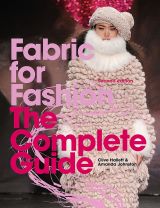 Fabric for Fashion: The Complete Guide Second Edition 