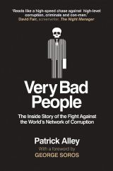 Very Bad People: The Inside Story of the Fight Against the World's Network of Corruption