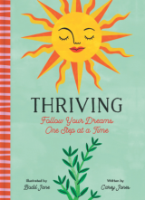 Thriving: Follow Your Dreams One Step at a Time 