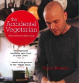 The Accidental Vegetarian: Delicious Food Without Meat 