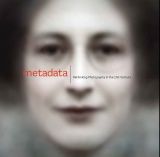 Metadata: Rethinking Photography in the 21st Century 