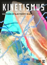 Kinetismus: 100 Years of Electricity in Art 