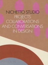 Nichetto Studio: Projects, Collaborations and Conversations in Design 