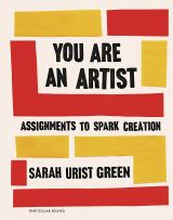You Are an Artist: Assignments to Spark Creation 