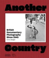 Another Country: British Documentary Photography Since 1945 