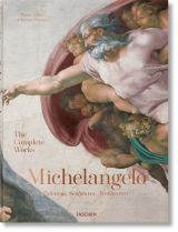 Michelangelo. The Complete Works. Paintings, Sculptures, Architecture 