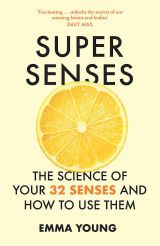 Super Senses: The Science of Your 32 Senses and How to Use Them 