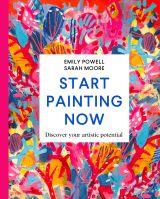 Start Painting Now: Discover Your Artistic Potential 