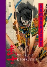 Samurajové. Od ukijo-e k popkultuře