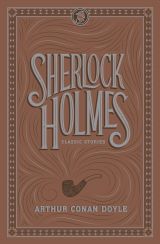 Sherlock Holmes: Classic Stories (Barnes & Noble Flexibound Editions) 
