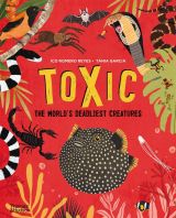 Toxic: The World's Deadliest Creatures 
