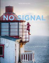 No Signal: Living in the Heart of Nature. Ten Portraits 