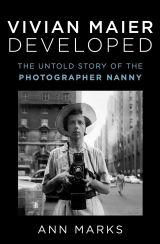 Vivian Maier Developed: The Untold Story of the Photographer Nanny 