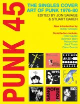 Punk 45: The Singles Cover Art of Punk 1976-80 