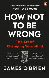 How Not To Be Wrong: The Art of Changing Your Mind 