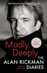 Madly, Deeply: The Alan Rickman Diaries 