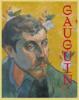 Gauguin: The Master, the Monster, and the Myth 