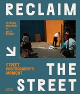 Reclaim the Street: Street Photography's Moment 