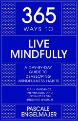 365 Ways to Live Mindfully