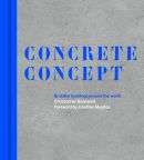 Concrete Concept: Brutalist buildings around the world 