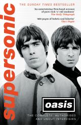  Supersonic: Oasis. The Complete, Authorised and Uncut Interviews 