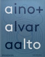 Aino + Alvar Aalto: A Life Together 