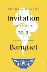 Invitation to a Banquet: The Story of Chinese Food 