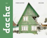 Dacha: The Soviet Country Cottage 