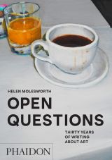 Open Questions: Thirty Years of Writing about Art 