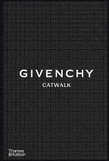 Givenchy Catwalk: The Complete Collections 
