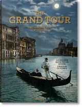 The Grand Tour. The Golden Age of Travel 