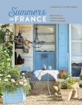 Summers in France: Beautiful & inspirational French homes 
