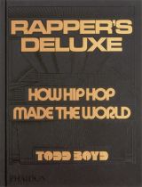 Rapper's Deluxe: How Hip Hop Made The World 