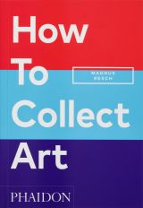 How to Collect Art 