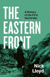 The Eastern Front: A History of the First World War 