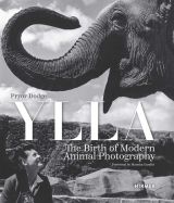 Ylla: The Birth of Modern Animal Photography 